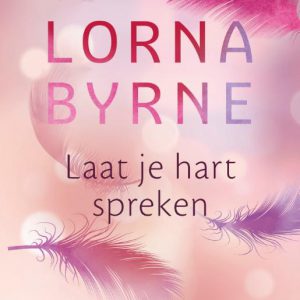 Lorna Byrne – Laat je hart spreken