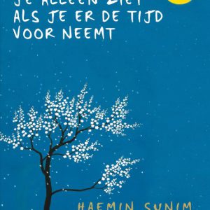 Haemin Sunim – De dingen die je alleen ziet als je er de tijd voor neemt