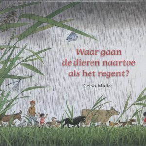 Gerda Muller – Waar gaan de dieren naartoe als het regent?