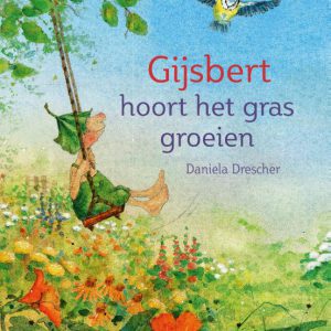 Daniela Drescher – Gijsbert hoort het gras groeien
