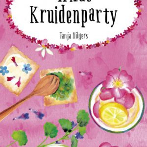 Tanja Hilgers – Wildpluk Recepten “Wilde Kruidenparty”