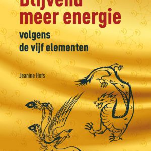 Jeanine Hofs – Blijvend meer energie volgens de vijf elementen