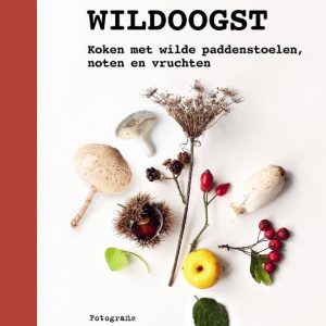 Elsje Bruijnesteijn – Wildoogst; Koken met wilde paddenstoelen, noten en vruchten