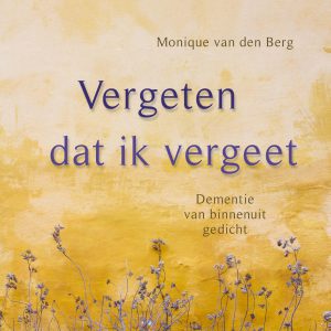 Monique van den Berg – Vergeten dat ik vergeet