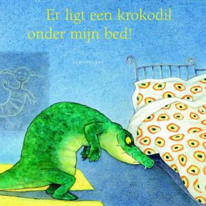 Ingrid- en Dieter Schubert – Er ligt een krokodil onder mijn bed!