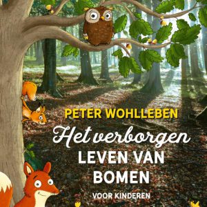 Peter Wohlleben – Het verborgen leven van bomen voor kinderen