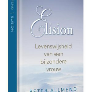 Peter Allmend – Elision; levenswijsheid van een bijzondere vrouw
