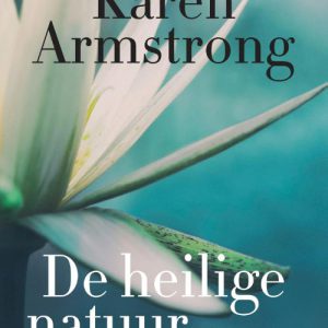Karen Armstrong – De heilige natuur