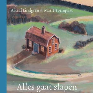 Astrid Lindgren – Alles gaat slapen want nu is het nacht