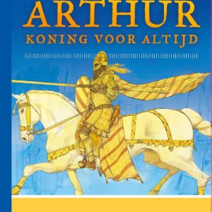 Kevin Crossley-Holland – Arthur, koning voor altijd
